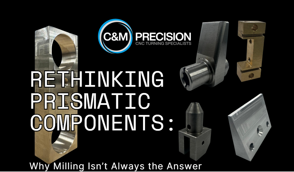 Does it really need to be milled? - C&M Precision Ltd - CNC